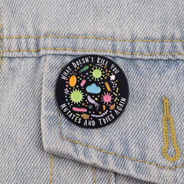 What Doesn't Kill You Mutates Enamel Pin