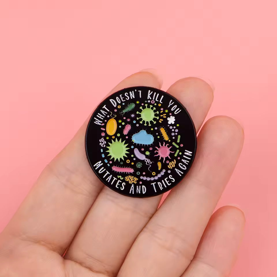 What Doesn't Kill You Mutates Enamel Pin
