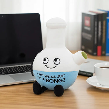"Can't We All Just Get A Bong?" Plush Bong - Spreading Good Vibes - Ziya Blue