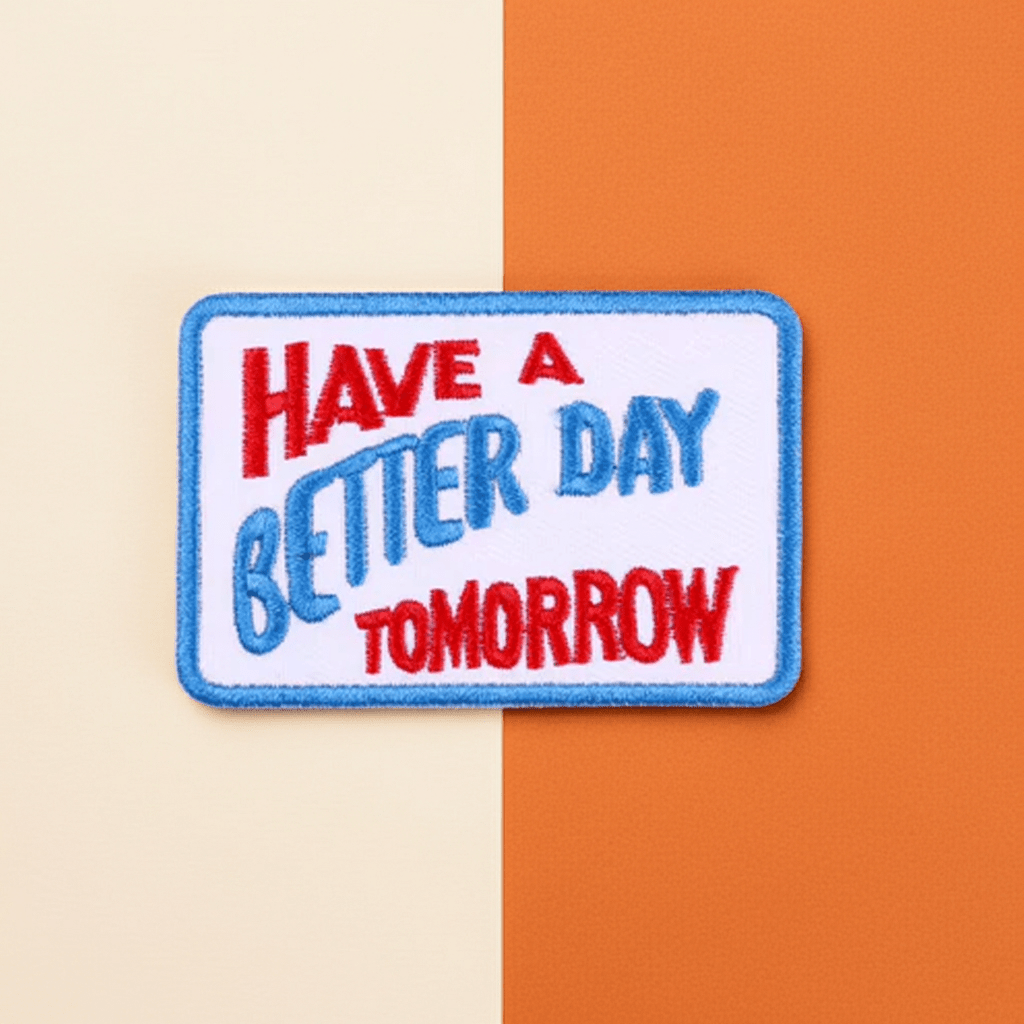 Have A Better Day Tomorrow Patch - Ziya Blue