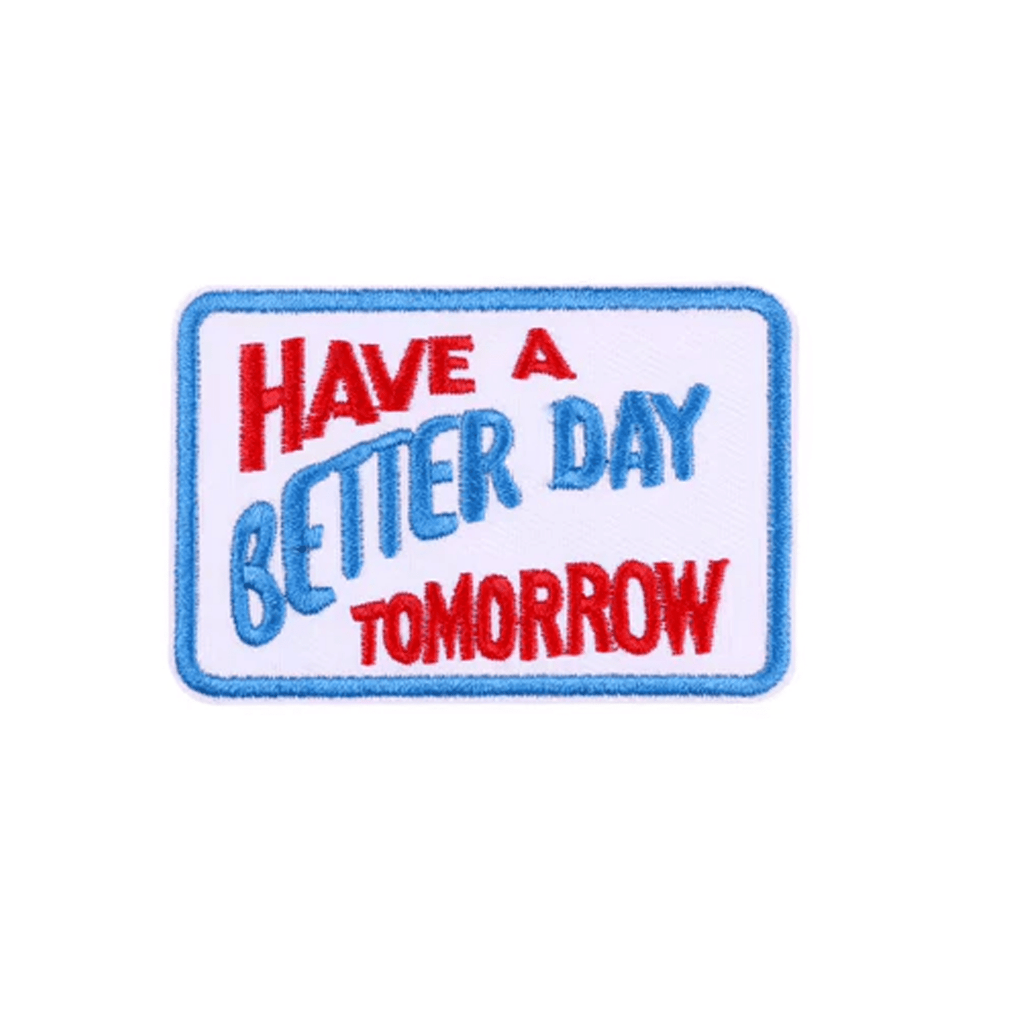Have A Better Day Tomorrow Patch - Ziya Blue