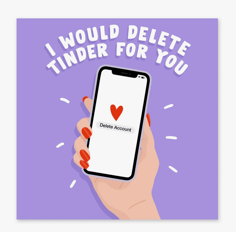 I Would Delete Tinder For You Card - Ziya Blue