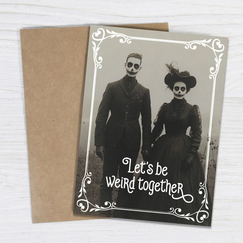 "Let's Be Weird Together" Card