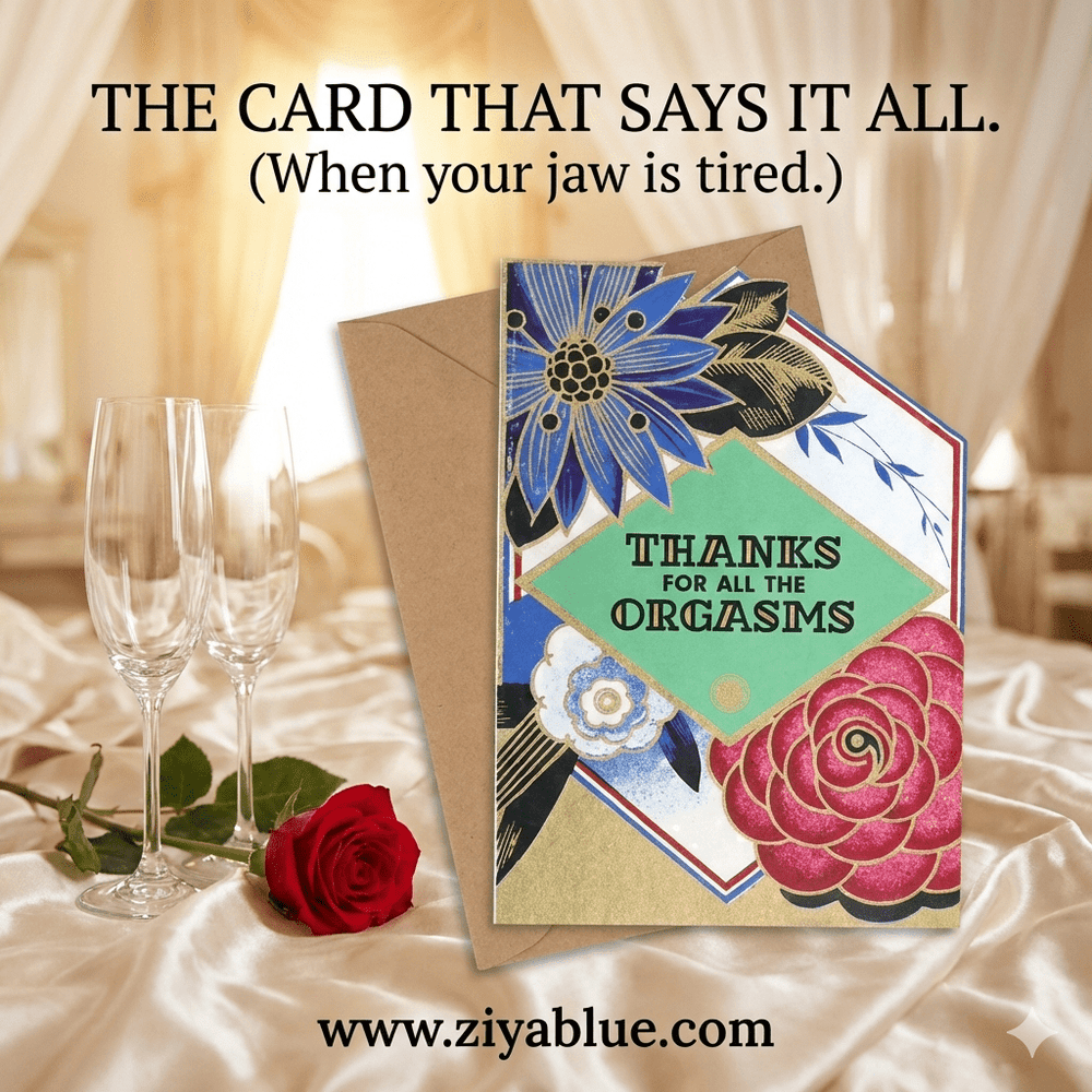 "Thanks for All the Orgasms" Card - Ziya Blue