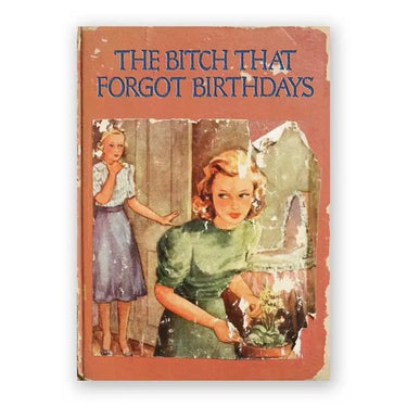 The Bitch That Forgot Birthdays Belated Greeting Card - Ziya Blue