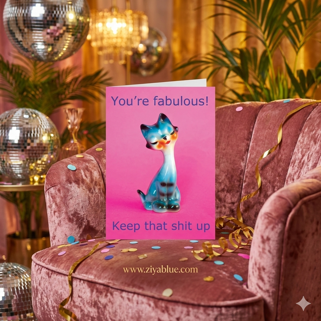 You're Fabulous Keep That Shit Up Cat Card - Ziya Blue