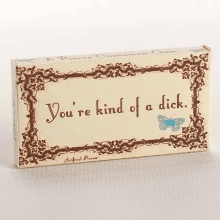 You're Kind of a Dick Gum - Ziya Blue